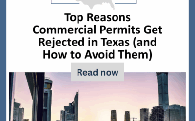 Top Reasons Commercial Permits Get Rejected in Texas (and How to Avoid Them)