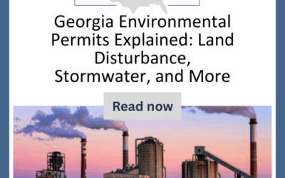 Georgia Environmental Permits Explained: Land Disturbance, Stormwater, and More